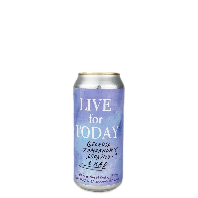 Live for Today, Because Tomorrows Looking Crap, Pretty Decent Beer Co