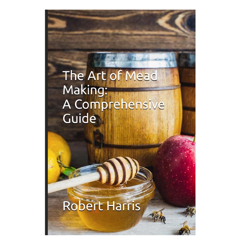The Art of Mead Making: A Comprehensive Guide